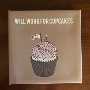 “Will Work for Cupcakes” sign